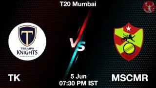 TK vs MSCMR Matcch Previews