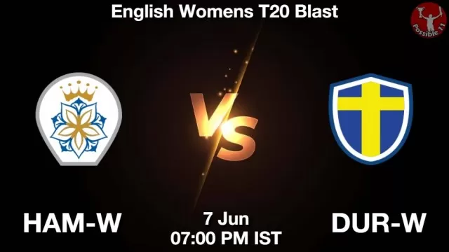 HAM-W vs DUR-W ड्रीम11 भविष्यवाणी, फैंटेसी क्रिकेट टीम - 07 जून 2025