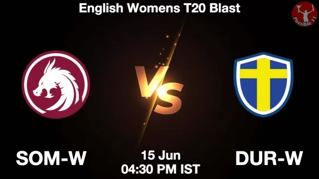SOM-W vs DUR-W ड्रीम11 भविष्यवाणी, फैंटेसी क्रिकेट टीम - 15 जून 2025
