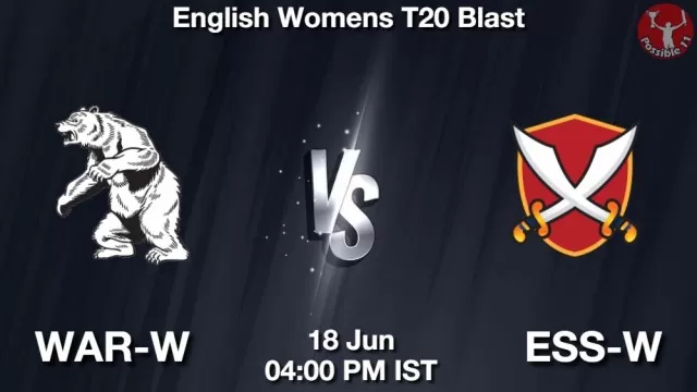 WAR-W vs ESS-W ड्रीम11 भविष्यवाणी, फैंटेसी क्रिकेट टीम - 18 जून 2025