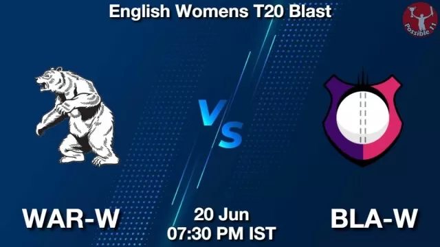 WAR-W vs BLA-W ड्रीम11 भविष्यवाणी, फैंटेसी क्रिकेट टीम - 20 जून 2025