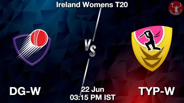 DG-W vs TYP-W ड्रीम11 भविष्यवाणी, फैंटेसी क्रिकेट टीम - 22 जून 2025