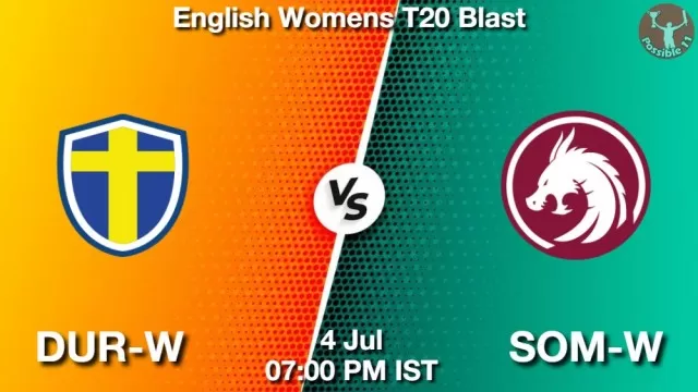DUR-W vs SOM-W ड्रीम11 भविष्यवाणी, फैंटेसी क्रिकेट टीम - 04 जुलाई 2025
