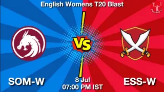 SOM-W vs ESS-W Matcch Previews
