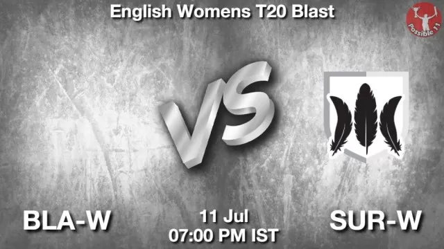 BLA-W vs SUR-W ड्रीम11 भविष्यवाणी, फैंटेसी क्रिकेट टीम - 11 जुलाई 2025
