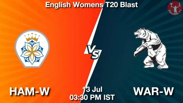 HAM-W vs WAR-W ड्रीम11 भविष्यवाणी, फैंटेसी क्रिकेट टीम - 13 जुलाई 2025
