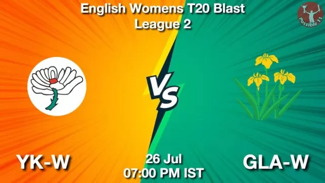 YK-W vs GLA-W ड्रीम11 भविष्यवाणी, फैंटेसी क्रिकेट टीम - 26 जुलाई 2025