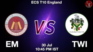 EM vs TWI Matcch Previews