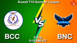 BCC vs BNC Matcch Previews