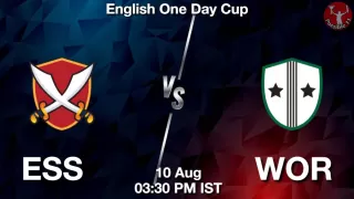 ESS vs WOR Matcch Previews