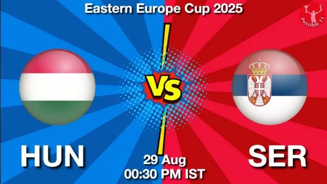 HUN vs SER ड्रीम11 भविष्यवाणी, फैंटेसी क्रिकेट टीम - 29 अगस्त 2025