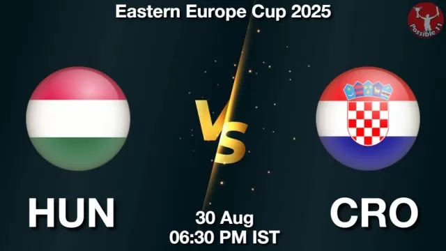 HUN vs CRO ड्रीम11 भविष्यवाणी, फैंटेसी क्रिकेट टीम - 30 अगस्त 2025