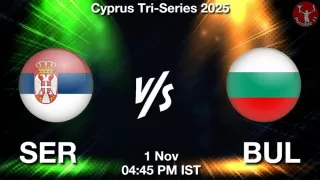 SER vs BUL Matcch Previews