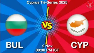 BUL vs CYP Matcch Previews