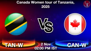 TAN-W vs CAN-W Matcch Previews