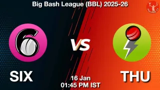 SIX vs THU Matcch Previews
