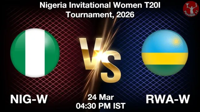 NIG-W vs RWA-W ड्रीम11 भविष्यवाणी, फैंटेसी क्रिकेट टीम - 24 मार्च 2026
