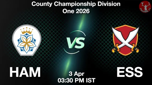 HAM vs ESS ड्रीम11 भविष्यवाणी, फैंटेसी क्रिकेट टीम - 03 अप्रैल 2026