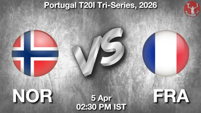NOR vs FRA ड्रीम11 भविष्यवाणी, फैंटेसी क्रिकेट टीम - 05 अप्रैल 2026
