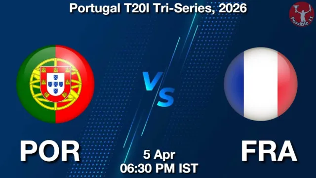 POR vs FRA ड्रीम11 भविष्यवाणी, फैंटेसी क्रिकेट टीम - 05 अप्रैल 2026