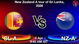 SL-A vs NZ-A Matcch Previews