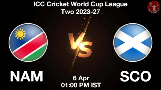 NAM vs SCO ड्रीम11 भविष्यवाणी, फैंटेसी क्रिकेट टीम - 06 अप्रैल 2026