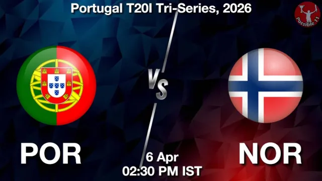 POR vs NOR ड्रीम11 भविष्यवाणी, फैंटेसी क्रिकेट टीम - 06 अप्रैल 2026