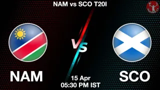 NAM vs SCO Matcch Previews