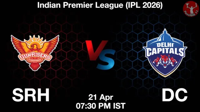 SRH vs DC ड्रीम11 भविष्यवाणी, फैंटेसी क्रिकेट टीम - 21 अप्रैल 2026