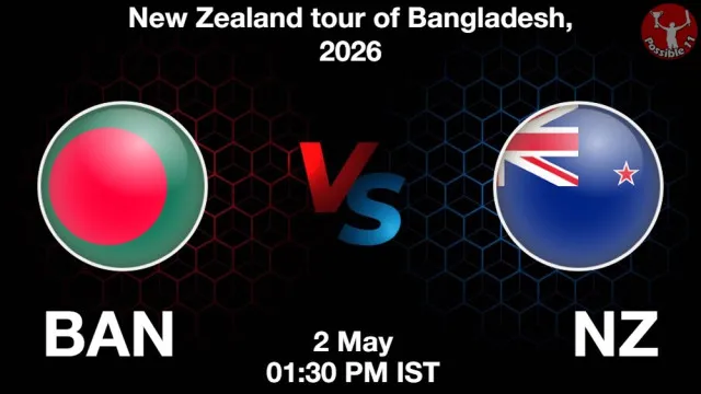 BAN vs NZ ड्रीम11 भविष्यवाणी, फैंटेसी क्रिकेट टीम - 02 मई 2026