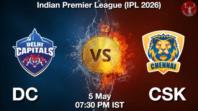 DC vs CSK Match Previews and Cricket Tips