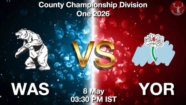 WAS vs YOR Match Previews and Cricket Tips