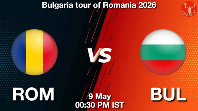 ROM vs BUL ड्रीम11 भविष्यवाणी, फैंटेसी क्रिकेट टीम - 09 मई 2026