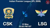 CSK vs LSG Dream11 Prediction, Preview & Updates - <small>Sun, 10 May 03:30 PM IST</small>