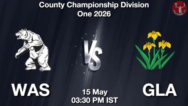 WAS vs GLA Match Previews and Cricket Tips