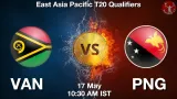 VAN vs PNG Dream11 Prediction, Preview & Updates - <small>Sun, 17 May 10:30 AM IST</small>