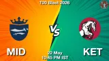 MID vs KET Dream11 Prediction, Preview & Updates - <small>Fri, 22 May 10:45 PM IST</small>