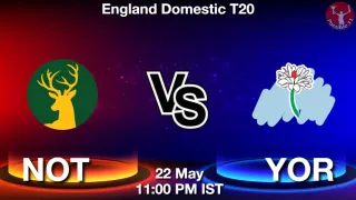 NOT vs YOR - T20 Blast
