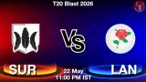 SUR vs LAN Dream11 Prediction, Preview & Updates - <small>Fri, 22 May 11:00 PM IST</small>