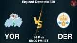 YOR vs DER Dream11 Prediction, Preview & Updates - <small>Sun, 24 May 08:00 PM IST</small>