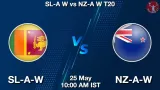 SL-A-W vs NZ-A-W Dream11 Prediction - <small>Mon, 25 May 10:00 AM IST</small>