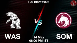 WAS vs SOM - T20 Blast