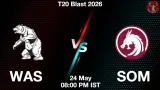 WAS vs SOM Dream11 Prediction, Preview & Updates - <small>Sun, 24 May 08:00 PM IST</small>