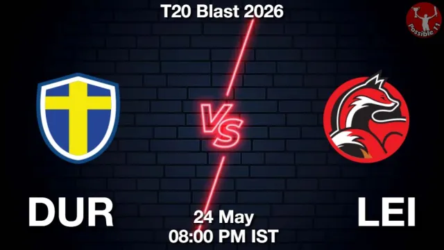 DUR vs LEI Match Previews and Cricket Tips