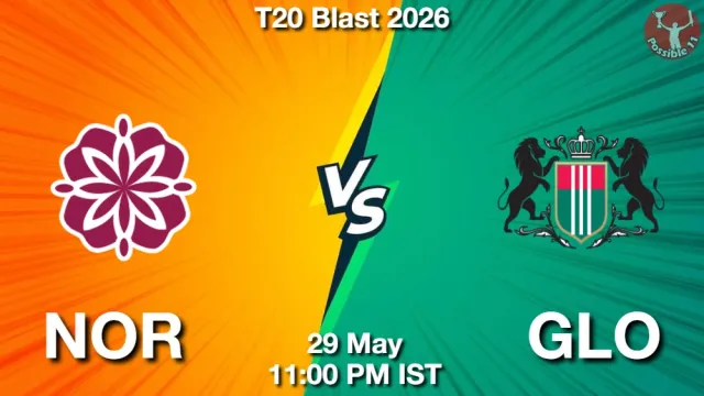 NOR vs GLO Match Previews and Cricket Tips