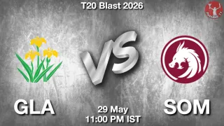 GLA vs SOM - T20 Blast