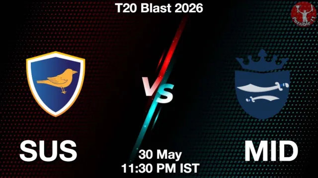 SUS vs MID ड्रीम11 भविष्यवाणी, फैंटेसी क्रिकेट टीम - 30 मई 2026