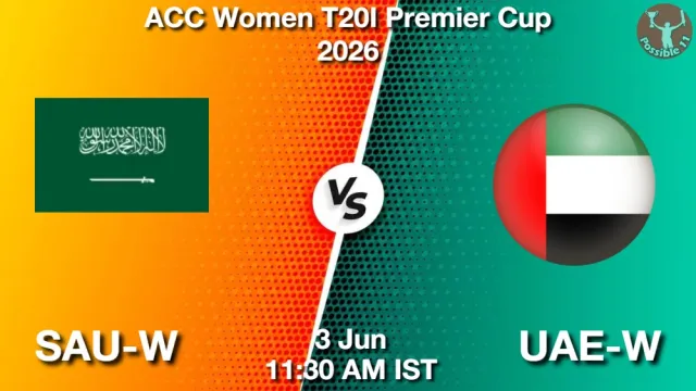 SAU-W vs UAE-W Match Previews and Cricket Tips