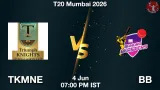 TKMNE vs BB Dream11 Prediction - <small>Thu, 04 Jun 07:00 PM IST</small>