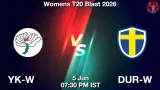 YK-W vs DUR-W Dream11 Prediction - <small>Fri, 05 Jun 07:30 PM IST</small>